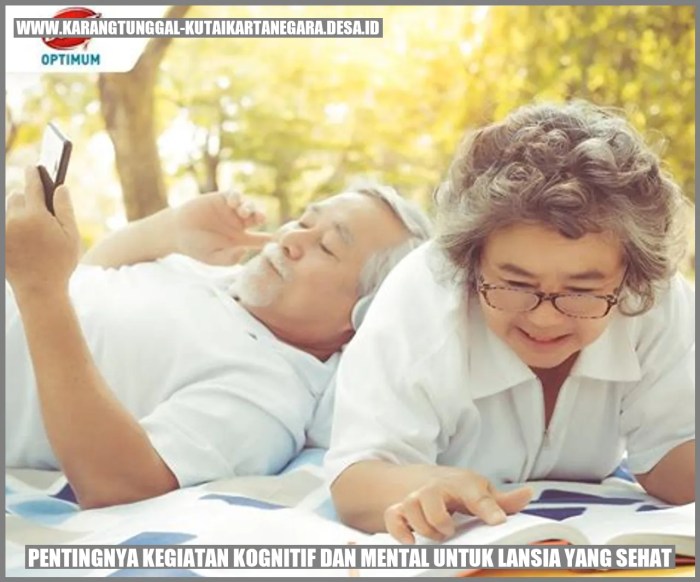 Pentingnya Kegiatan Kognitif dan Mental untuk Lansia yang Sehat ... Rutinitas Sehat untuk Menjaga Fungsi Kognitif