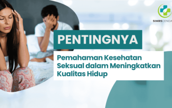 Pemahaman Kesehatan Seksual dalam Kualitas Hidup - SIMRS Cendana Terbaik